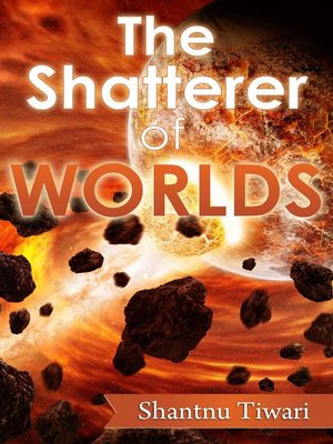 cover image of The Shatterer of Worlds